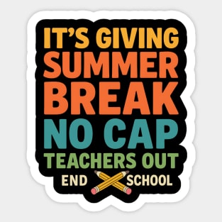 It’s Giving Summer Break No Cap – Funny Teacher End of School Saying Sticker
